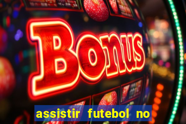 assistir futebol no premiere gratis